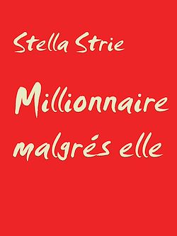 Télécharger le livre :  Millionnaire malgrés elle