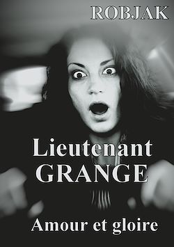 Télécharger le livre :  Lieutenant GRANGE - Amour et gloire