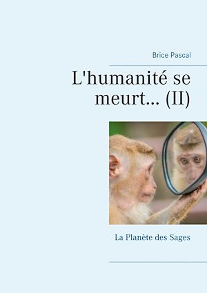Téléchargez le livre :  L'humanité se meurt...