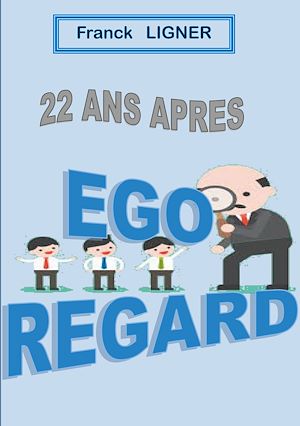 Téléchargez le livre :  22 ans après : EGO REGARD