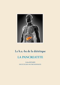 Télécharger le livre :  Le b.a.-ba de la diététique pour la pancréatite
