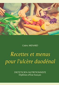 Télécharger le livre :  Recettes et menus pour l'ulcère duodénal