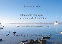 Télécharger le livre :  12 instants magiques sur le havre de Regnéville