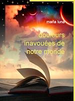Télécharger le livre :  douleurs inavouées de notre monde