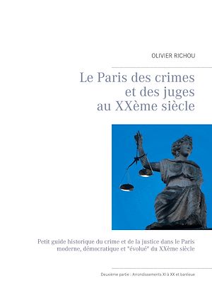 Téléchargez le livre :  Le Paris des crimes et des juges au XXème siècle