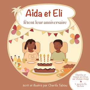 Téléchargez le livre :  Aïda et Eli fêtent leur anniversaire
