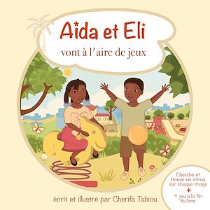 Téléchargez le livre :  Aïda et Eli vont à l'aire de jeux