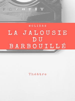 Téléchargez le livre :  La Jalousie du Barbouillé