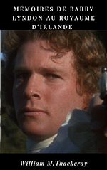 Télécharger le livre :  Mémoires de Barry Lyndon au royaume d'Irlande