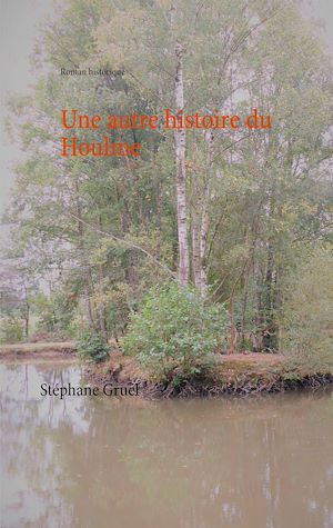 Téléchargez le livre :  Une autre histoire du Houlme