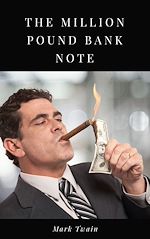 Télécharger le livre :  The Million Pound Bank Note