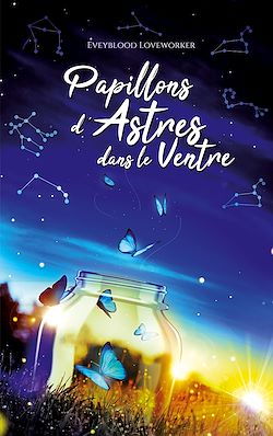 Télécharger le livre :  Papillons d'astres dans le ventre