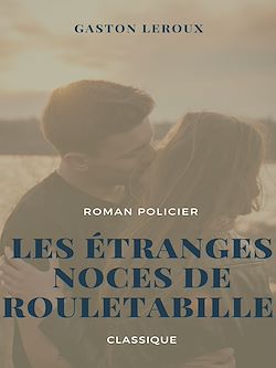 Télécharger le livre :  Les Étranges Noces de Rouletabille
