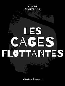 Télécharger le livre :  Les Cages Flottantes