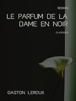 Télécharger le livre :  Le Parfum de la Dame en Noir