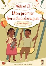 Télécharger le livre :  Aïda et Eli - Mon premier livre de coloriages (L'aire de jeux)