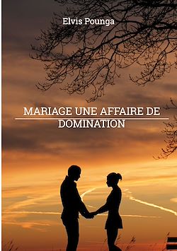 Télécharger le livre :  Mariage une affaire de domination