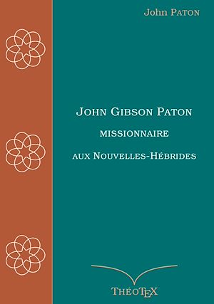 Téléchargez le livre :  John Gibson Paton, missionnaire aux Nouvelles-Hébrides