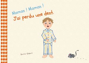 Téléchargez le livre :  Maman ! Maman ! J'ai perdu une dent