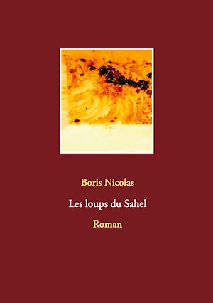 Téléchargez le livre :  Les loups du Sahel