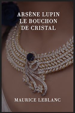 Télécharger le livre :  Arsène Lupin : Le bouchon de cristal