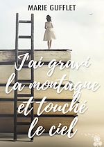 Télécharger le livre :  J'ai gravi la montagne et touché le ciel