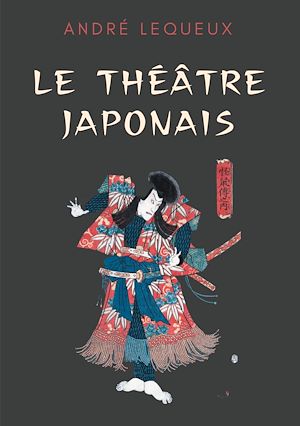 Téléchargez le livre :  Le théâtre japonais