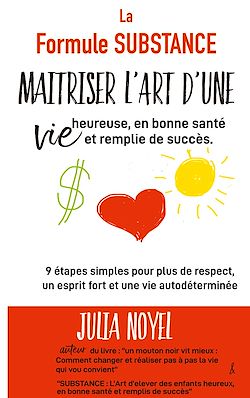 Télécharger le livre :  La formule SUBSTANCE : maitriser l'art d'une vie heureuse, en bonne santé et remplie de succès