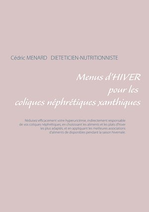 Téléchargez le livre :  Menus d'hiver pour les coliques néphrétiques xanthiques