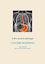 Télécharger le livre :  Le b.a.-ba de la diététique pour l'ulcère duodénal