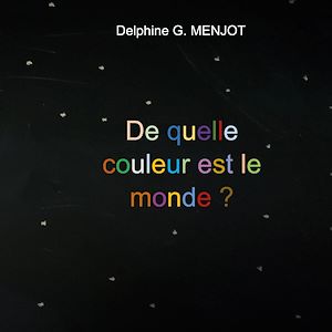 Téléchargez le livre :  De quelle couleur est le monde ?