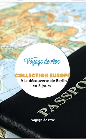 Téléchargez le livre :  A la découverte de Berlin en 3 jours