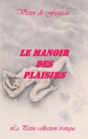 Téléchargez le livre :  Le Manoir des plaisirs