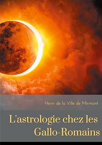 Téléchargez le livre :  L'astrologie chez les Gallo-Romains