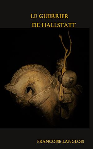 Téléchargez le livre :  Le Guerrier de Hallstatt