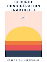 Télécharger le livre :  Seconde considération inactuelle