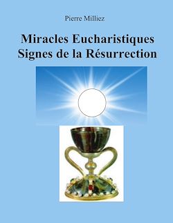 Télécharger le livre :  Miracles Eucharistiques Signes de la Résurrection