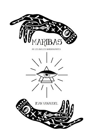 Téléchargez le livre :  Maribas ou les balles bondissantes