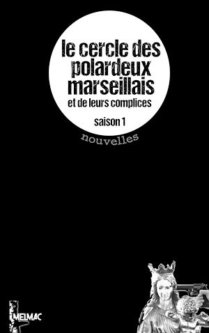Téléchargez le livre :  Le Cercle des Polardeux marseillais