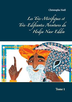 Télécharger le livre :  Les Très-Mirifiques et Très-Edifiantes  Aventures du Hodja Nasr Eddin