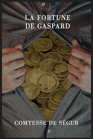 Téléchargez le livre :  La fortune de Gaspard