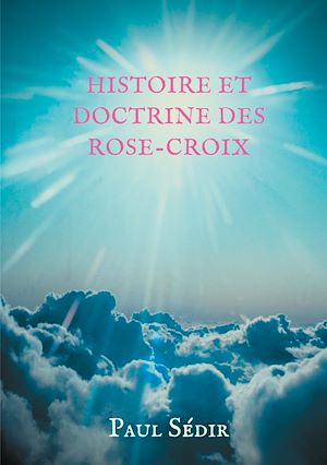 Téléchargez le livre :  Histoire et doctrines des Rose-Croix