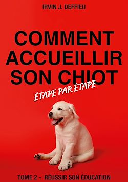 Télécharger le livre :  Comment accueillir son chiot étape par étape