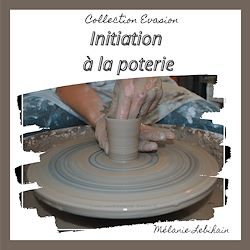 Télécharger le livre :  Initiation à la poterie