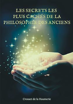 Télécharger le livre :  Les Secrets les plus cachés de la Philosophie des Anciens