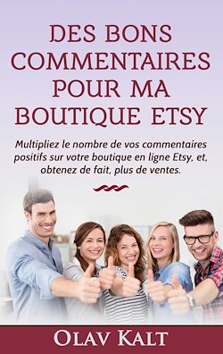 Télécharger le livre :  Des bons commentaires pour ma boutique Etsy