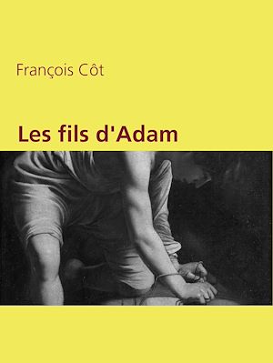 Téléchargez le livre :  Les fils d'Adam