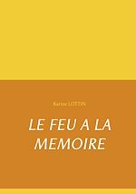Télécharger le livre :  LE FEU A LA MEMOIRE