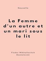 Télécharger le livre :  La Femme d'un autre et un mari sous le lit