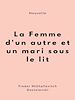 Télécharger le livre :  La Femme d'un autre et un mari sous le lit